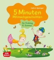 5 Minuten Mitmachgeschichten für Frühling und Sommer Sprenger, Kathrin 9783769824537