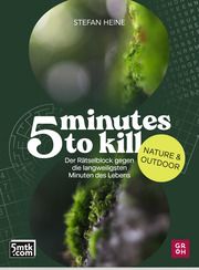 5 minutes to kill - Nature & Outdoor Heine, Stefan 9783848502547