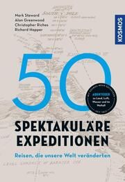 50 spektakuläre Expeditionen Greenwood, Alan/Steward, Mark 9783440177372