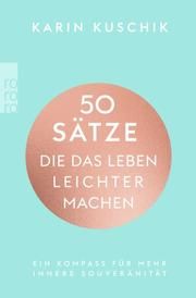 50 Sätze, die das Leben leichter machen Kuschik, Karin 9783499008368