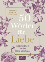 50 Wörter für Liebe Schöberl, Thomas Lambert 9783863747282