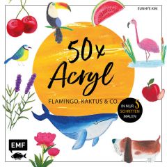50 x Acryl - Flamingo, Kaktus und Co. Kim, Eunhye 9783960931171
