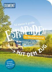 52 kleine & große Eskapaden - Mit dem Zug in Deutschland Schulz, Tim 9783616032825