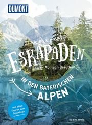 52 kleine & große Eskapaden in den Bayerischen Alpen Ormo, Nadine 9783770180882