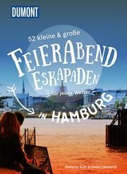 52 kleine & große Feierabend-Eskapaden in Hamburg Sohr, Stefanie/Lienhardt, Volko 9783616111025