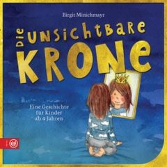 Die unsichtbare Krone Minichmayr, Birgit 9783867733144