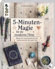 5-Minuten-Magie für die moderne Hexe Greenleaf, Cerridwen 9783735850515