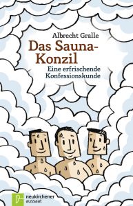 Das Sauna-Konzil Gralle, Albrecht 9783761559994