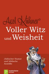 Voller Witz und Weisheit Kühner, Axel 9783761556214