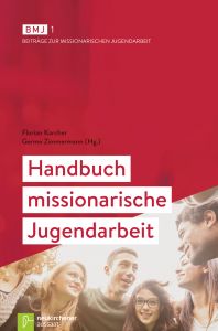Handbuch missionarische Jugendarbeit Florian Karcher/Germo Zimmermann 9783761562864