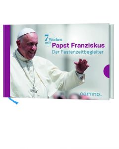 7 Wochen mit Papst Franziskus Papst Franziskus 9783961570058