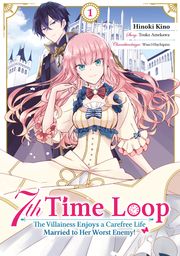 7th Time Loop: The Villainess Enjoys a Carefree Life Married to Her Worst Enemy! (Manga) 1 (deutsche Ausgabe) Kino, Hinoki/Amekawa, Touko/Hachipisu, Wan 9783987450761