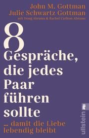 8 Gespräche, die jedes Paar führen sollte ... Gottman, John M (Dr.)/Schwartz Gottman, Julie (Dr.) 9783548068312