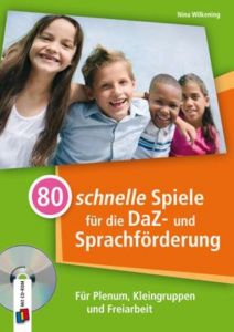 80 schnelle Spiele für die DaZ- und Sprachförderung Wilkening, Nina 9783834623102