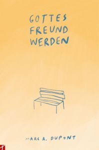 Gottes Freund werden