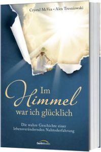 Im Himmel war ich glücklich McVea, Crystal/Tresniowski, Alex 9783865919397