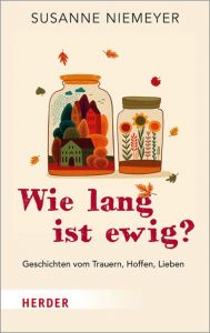 Wie lang ist ewig? Niemeyer, Susanne 9783451387388