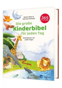 Die große Kinderbibel für jeden Tag Moos, Beatrix/Köninger, Ilsetraud 9783460245204