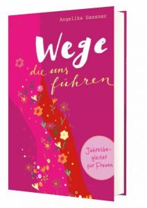 Wege, die uns führen Gassner, Angelika 9783460321830