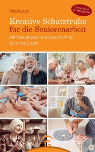 Kreative Schatztruhe für die Seniorenarbeit Kusch, Rita 9783579071633