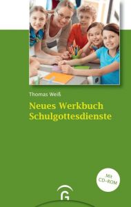 Neues Werkbuch Schulgottesdienste Weiß, Thomas 9783579071657