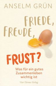 Friede, Freude, Frust? Grün, Anselm 9783736503205