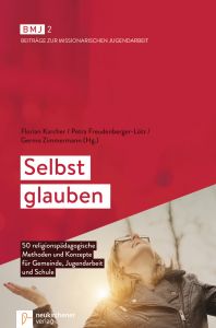 Selbst glauben Florian Karcher/Petra Freudenberger-Lötz/Germo Zimmermann 9783761563953