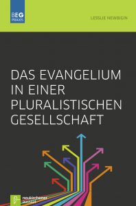 Das Evangelium in einer pluralistischen Gesellschaft Newbigin, Lesslie 9783761564011
