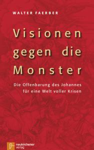 Visionen gegen die Monster Faerber, Walter 9783761564943