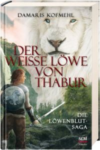 Der weiße Löwe von Thabur Kofmehl, Damaris 9783775160278