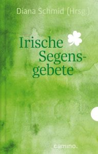 Irische Segensgebete Diana Schmid 9783961570737