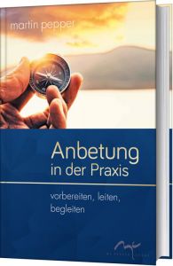 Anbetung in der Praxis