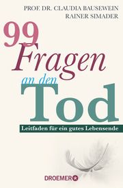 99 Fragen an den Tod Bausewein, Claudia (Prof. Dr.)/Simader, Rainer 9783426302538