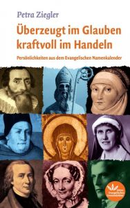 Überzeugt im Glauben kraftvoll im Handeln - eBook