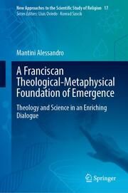 A Franciscan Theological-Metaphysical Foundation of Emergence Alessandro, Mantini 9783031726088