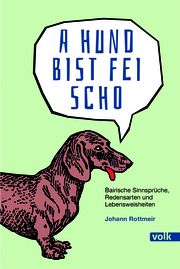 A Hund bist fei scho Rottmeir, Johann 9783862224807