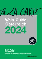 A la Carte Wein-Guide Österreich 2024 Christian Grünwald 9783902469809