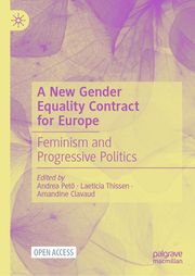 A New Gender Equality Contract for Europe Andrea Peto/Laeticia Thissen/Amandine Clavaud 9783031599927