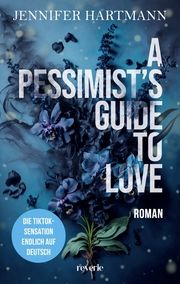 A Pessimist's Guide to Love Hartmann, Jennifer 9783745704372