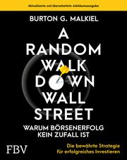 A Random Walk Down Wallstreet - warum Börsenerfolg kein Zufall ist Malkiel, Burton G 9783959726818