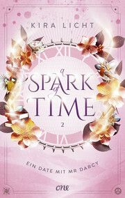 A Spark of Time - Ein Date mit Mr Darcy Licht, Kira 9783846602218