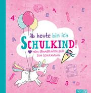 Ab heute bin ich Schulkind! (Motiv Einhorn)  9783625194187