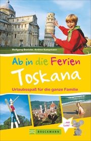 Ab in die Ferien Toskana Benicke, Wolfgang/Kampmann, Andrea 9783765484049