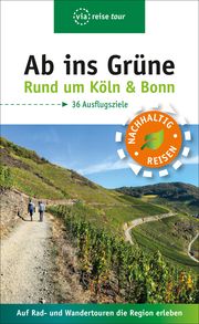 Ab ins Grüne - Ausflüge rund um Köln & Bonn Olschner, Sabine 9783949138034