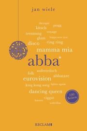 ABBA - Wissenswertes über eine der erfolgreichsten Popbands der Welt - Reclam 100 Seiten Wiele, Jan 9783150207086
