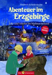Abenteuer im Erzgebirge - Lilly und Nikolas im Weihnachtsland Schieferdecker, Elisabeth/Bieber-Geske, Steffi 9783942428996
