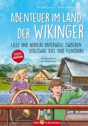 Abenteuer im Land der Wikinger - Lilly und Nikolas unterwegs zwischen Schleswig, Kiel und Flensburg Grom, Nicole/Bieber-Geske, Steffi 9783959161251