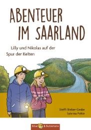 Abenteuer im Saarland - Lilly und Nikolas auf der Spur der Kelten Bieber-Geske, Steffi 9783942428699