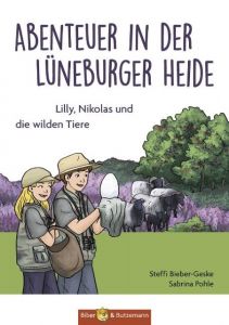 Abenteuer in der Lüneburger Heide - Lilly, Nikolas und die wilden Tiere Bieber-Geske, Steffi 9783942428606