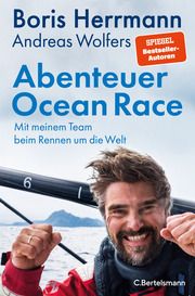 Abenteuer Ocean Race Herrmann, Boris/Wolfers, Andreas 9783570105313